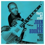 john-lee-hooker-thats-my-story-sings-the-blues