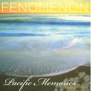 fenomenon_-_pacific_memories_the_early_tapes